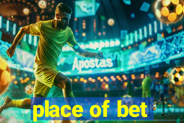place of bet